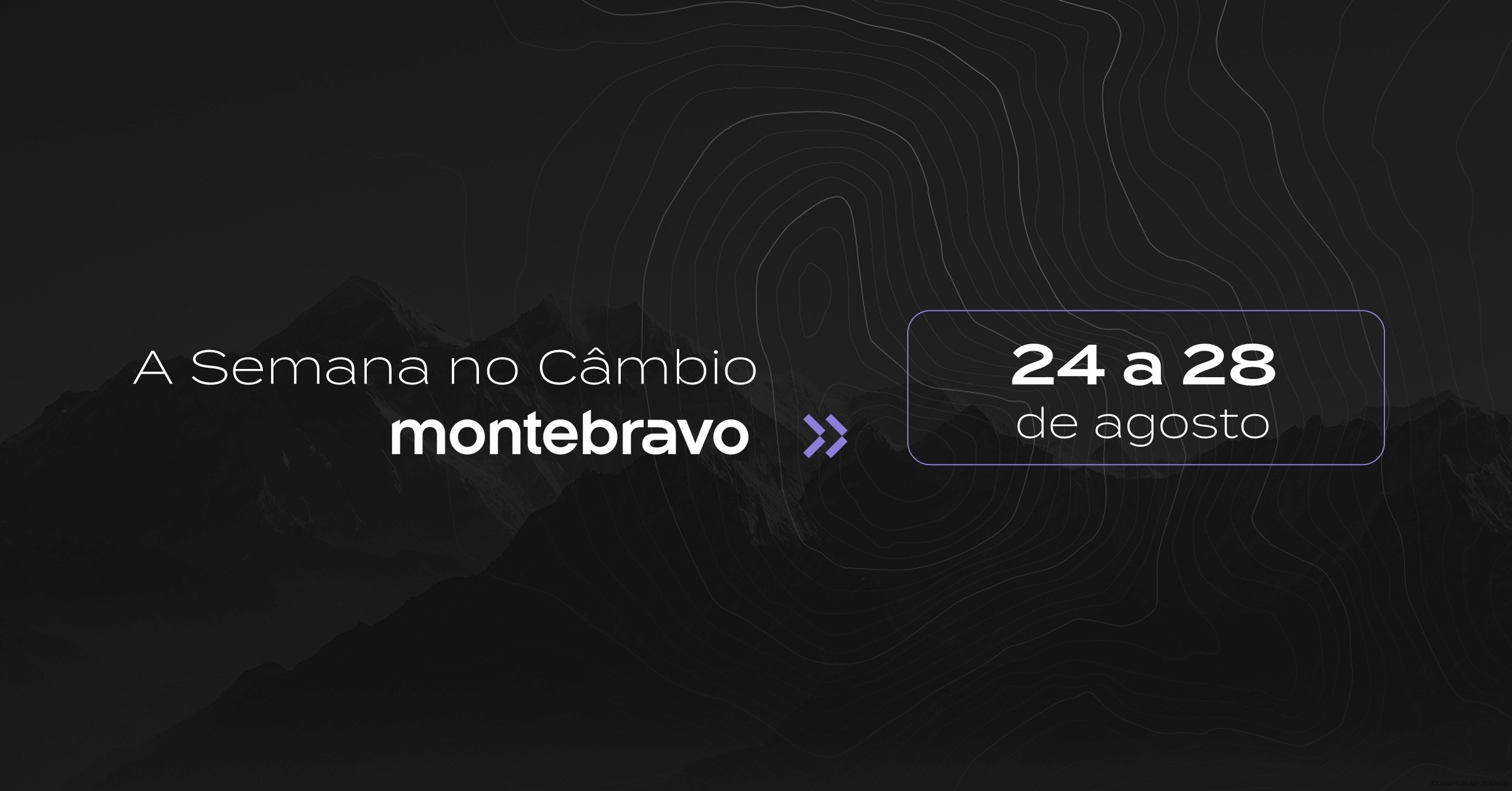 a semana no câmbio 24 a 28 de agosto de 2026